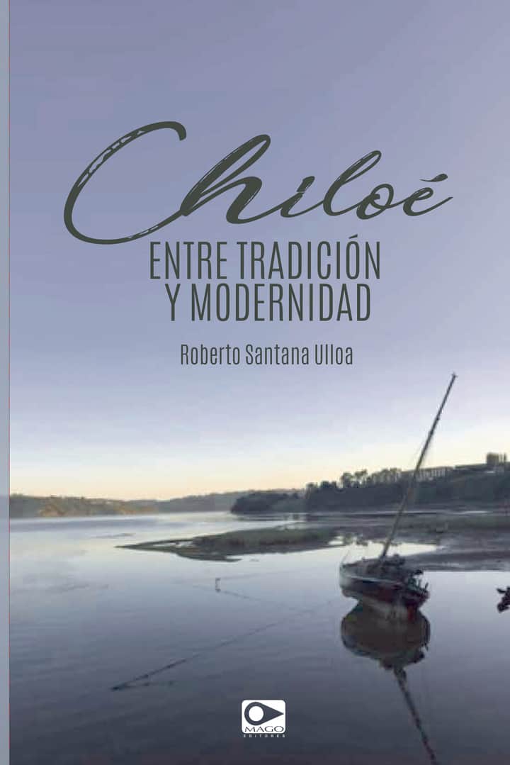 Chiloé: Entre tradición y modernidad
