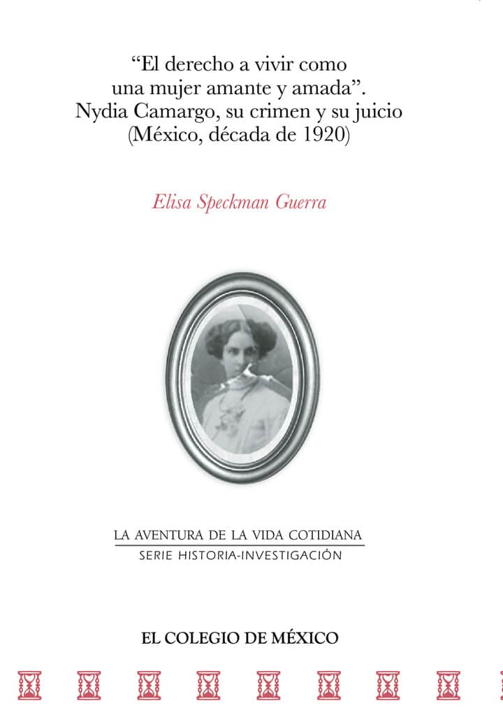 El derecho a vivir como una mujer amante y amada: Nydia Camargo, su crimen y su juicio (México, década de 1920)