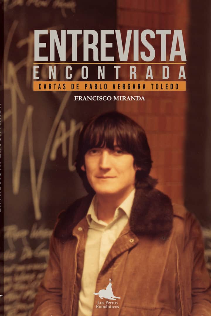 Entrevista Encontrada: Cartas de Pablo Vergara Toledo