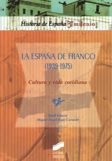 La España de Franco (1939-1975). Cultura y vida cotidiana