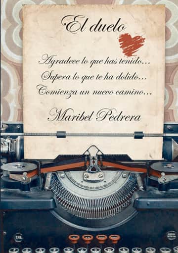 El duelo: Agradece lo que has tenido. Supera lo que te ha dolido. Comienza un nuevo camino