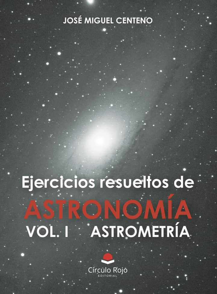 Ejercicios resueltos de astronomía Vol. I astrometría