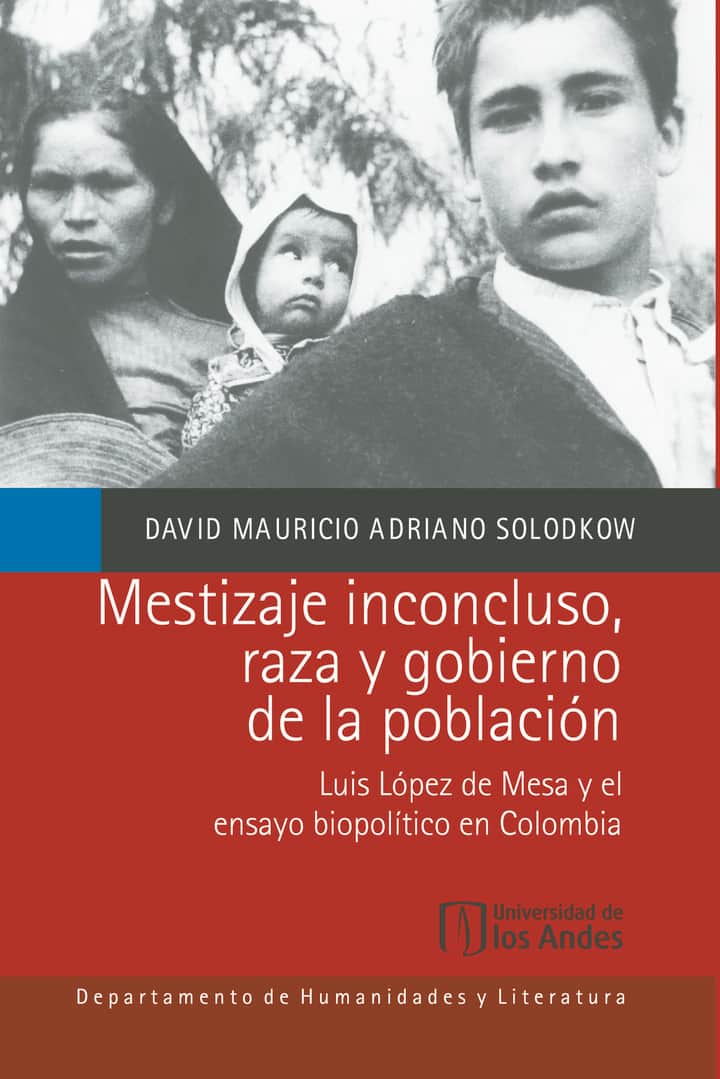Mestizaje inconcluso, raza y gobierno de la población