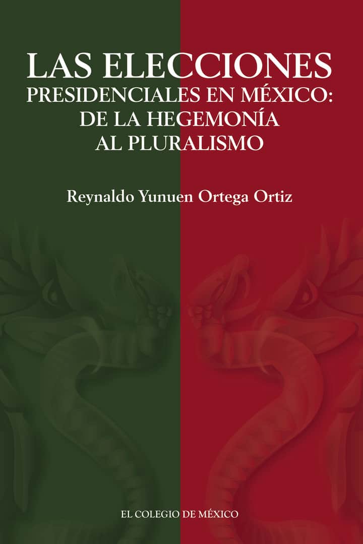 Las elecciones presidenciales en México:: de la hegemonía al pluralismo