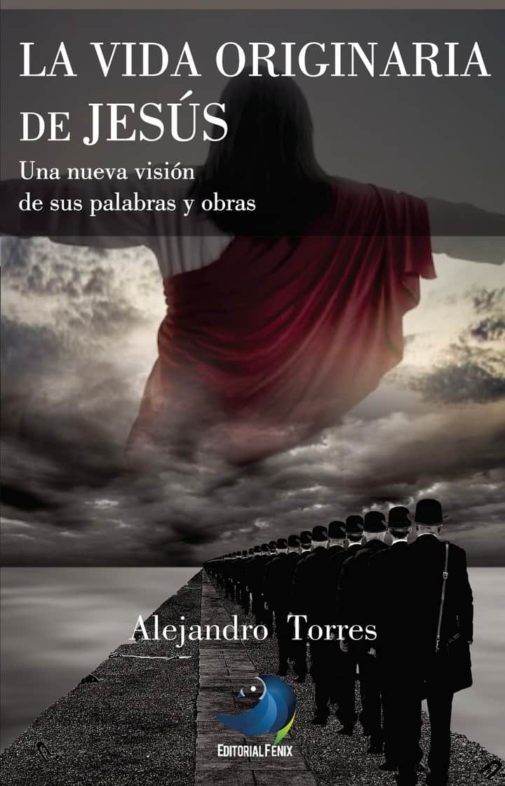 La vida originaria de Jesús: Una nueva visión de sus palabras y obras