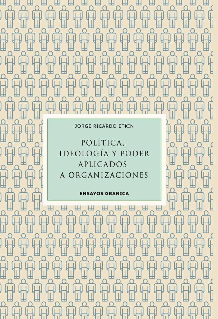 Política, ideología y poder: Aplicados a organizaciones