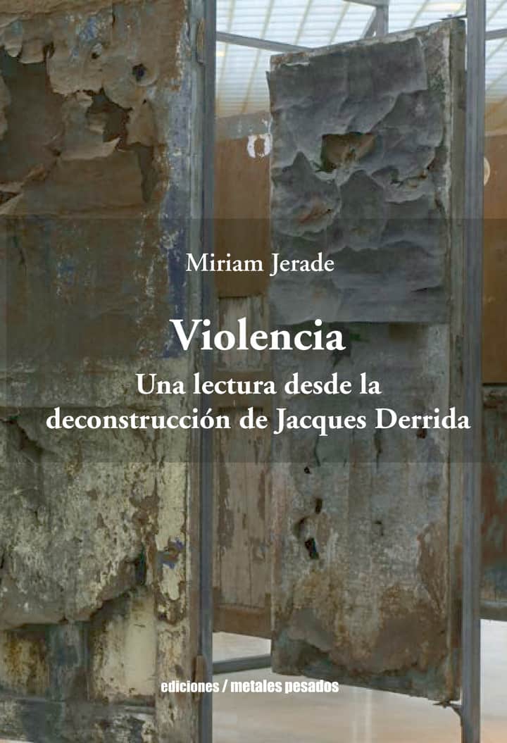 Violencia: Una lectura desde la deconstrucción de Jacques Derrida