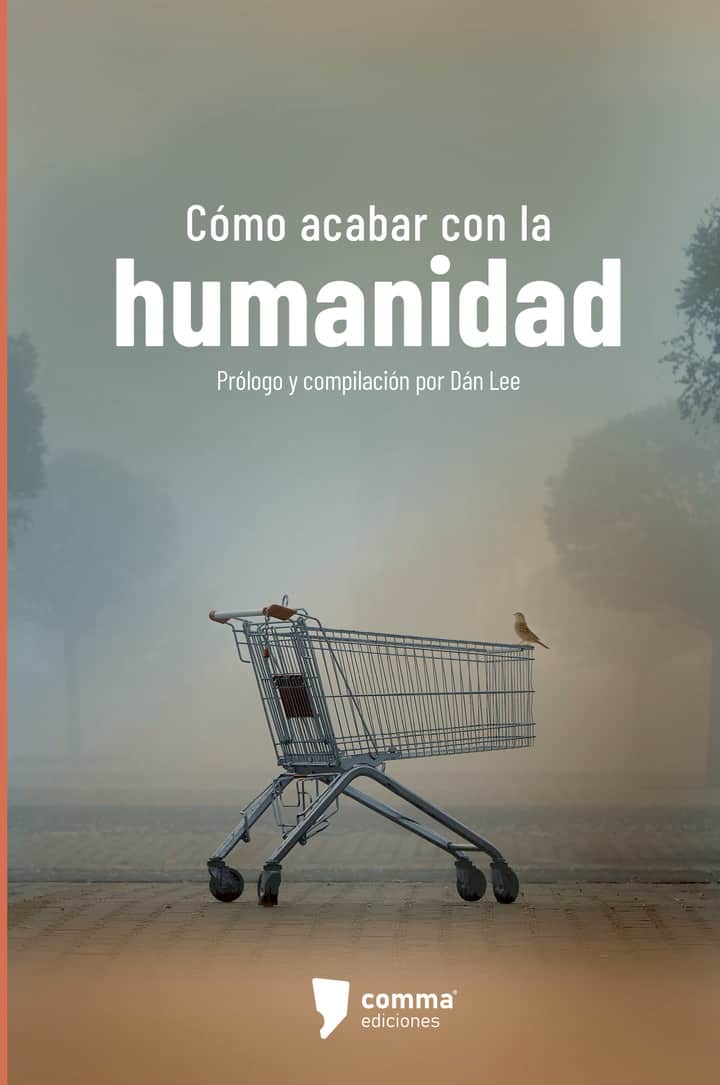 Cómo acabar con la humanidad