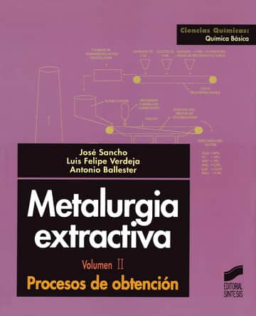 Metalurgia extractiva. Vol. II: Procesos de obtención