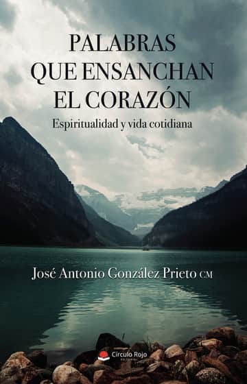 Palabras que ensanchan el corazón