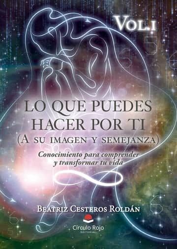 Lo que puedes hacer por ti (A su imagen y semejanza) Vol.1
