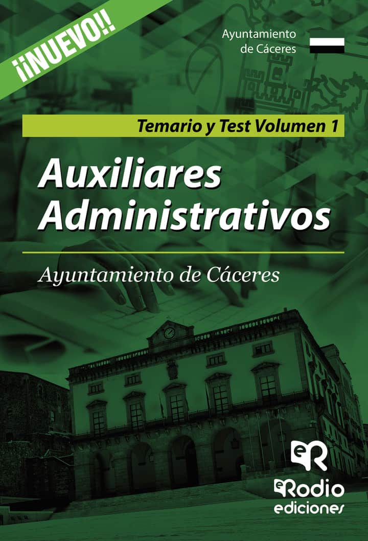 Auxiliares Administrativos. Ayuntamiento de Cáceres. Temario y Test. Volumen 1