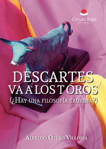 Descartes va a los toros (¿Hay una filosofía taurina?)