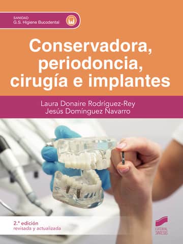 Conservadora, periodoncia, cirugía e implantes (Segunda edición revisada y actualizada)