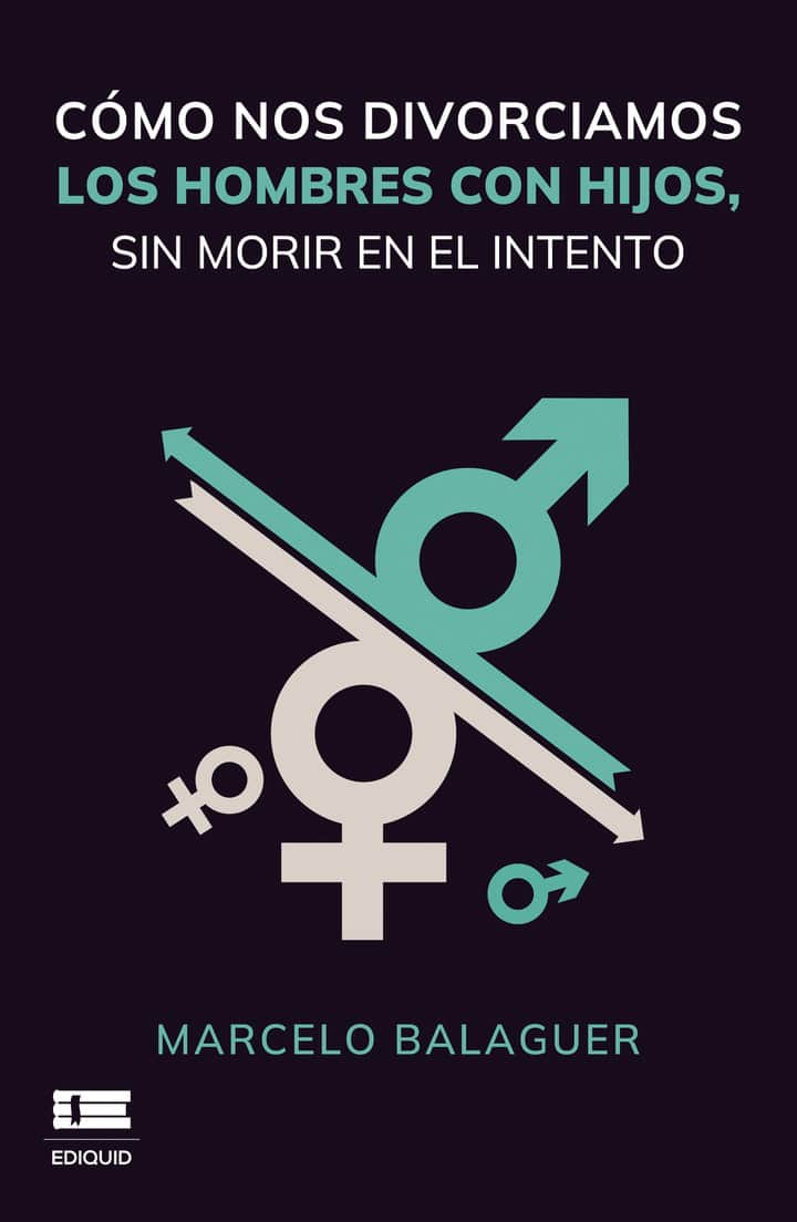 Cómo nos divorciamos los hombres con hijos, sin morir en el intento
