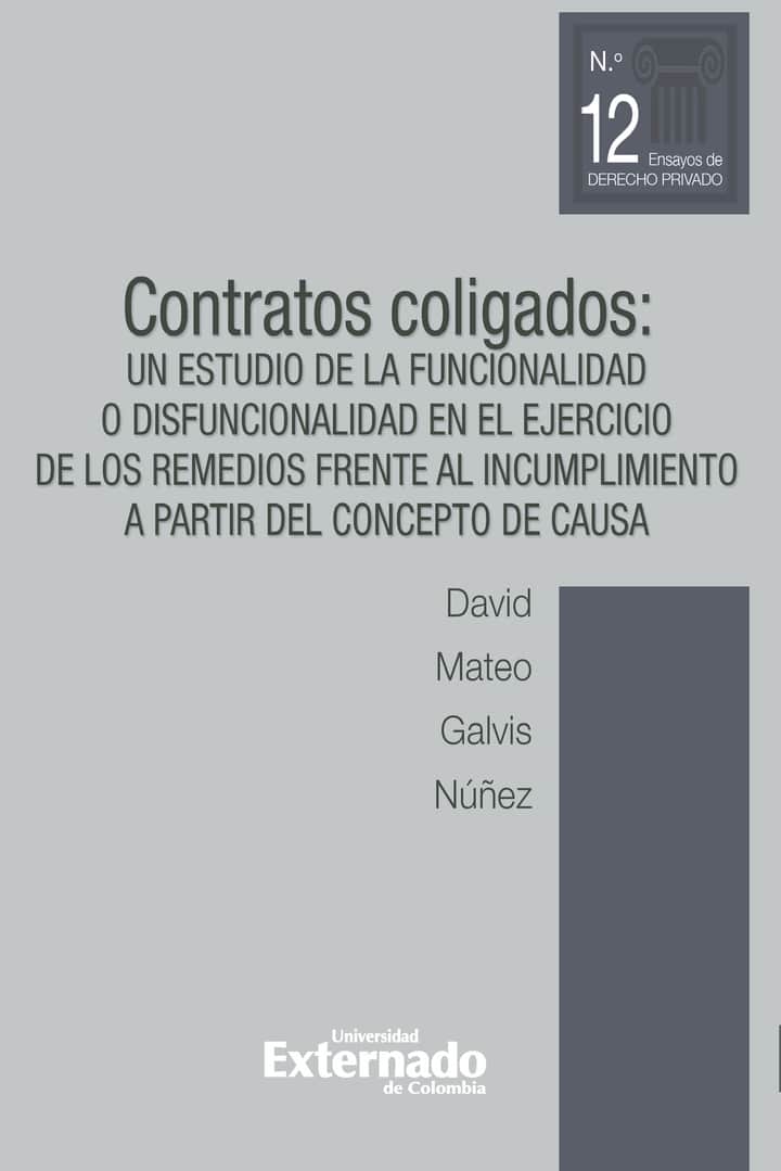 Contratos coligados. Un estudio de la funcionalidad o disfuncionalidad en el ejercicio de los remedios frente al incumplimiento a partir del concepto de causa