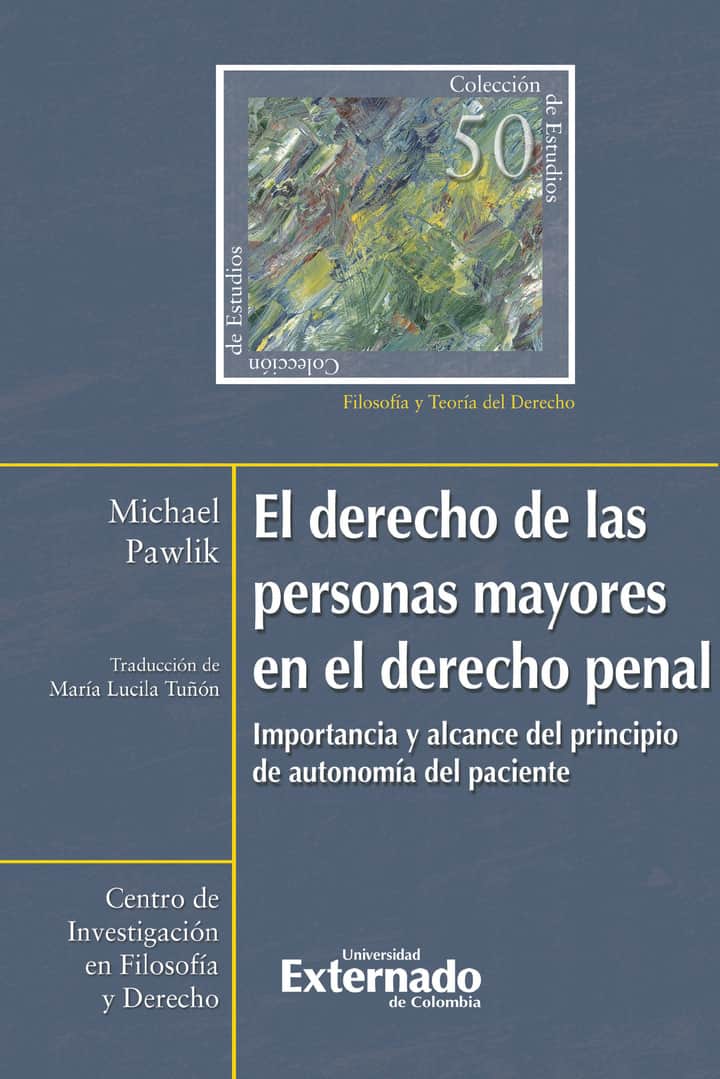 El derecho de las personas mayores en el derecho penal: Importancia y alcance del principio de autonomía del paciente