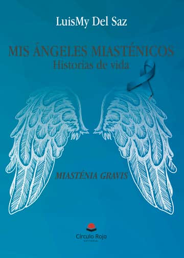 Mis Ángeles Miasténicos (Historias de vida)