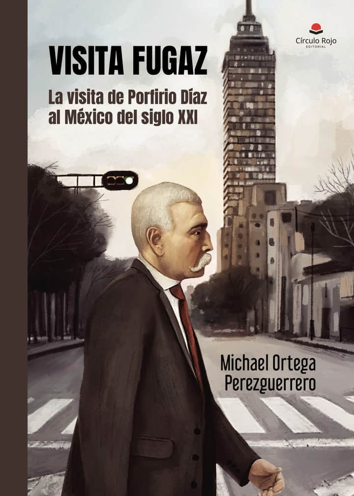 Visita fugaz: La visita de Porfirio Díaz al México del siglo XXI.