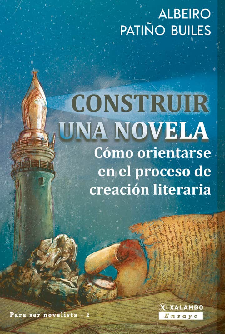 Construir una novela: Cómo orientarse en el proceso de creación literaria