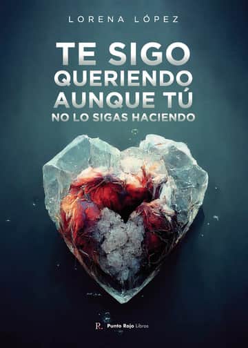 Te sigo queriendo, aunque tú no lo sigas haciendo