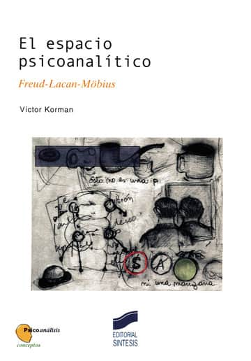 El espacio psicoanalítico. Freud-Lacan-Möbius
