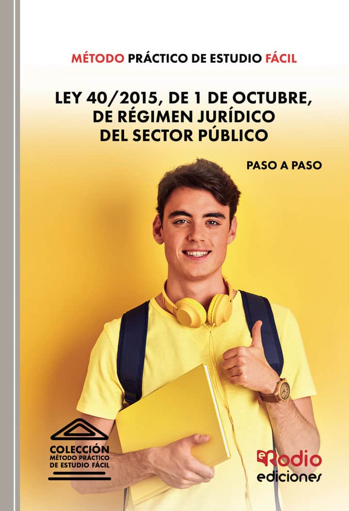 Método Práctico de Estudio Fácil. Ley 40/2015, de 1 de octubre, de Régimen Jurídico del Sector Público
