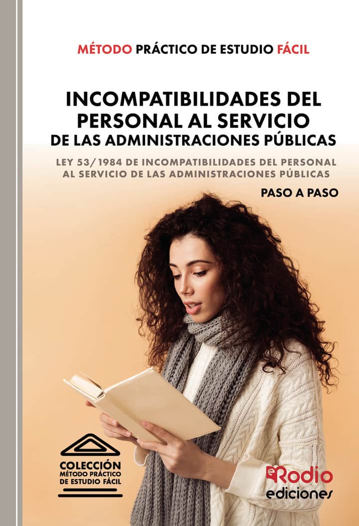 Método Práctico de Estudio Fácil. Incompatibilidades del Personal al Servicio de las Administraciones Públicas: Ley 53/1984 de Incompatibilidades del personal al Servicio de las Administraciones Públicas