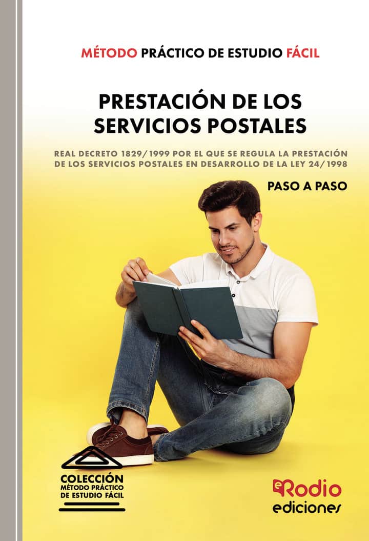 Método Práctico de Estudio Fácil. Prestación de los Servicios Postales: Real Decreto 1829/1999 por el que se regula la prestación de los servicios postales en desarrollo de la Ley 24/1998