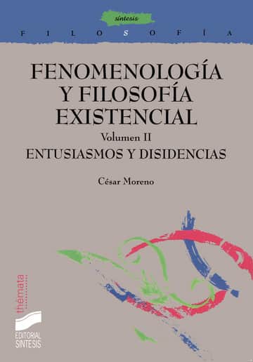 37115- Fenomenología y filosofía existencial. Vol. II: Entusiasmos y disidencias