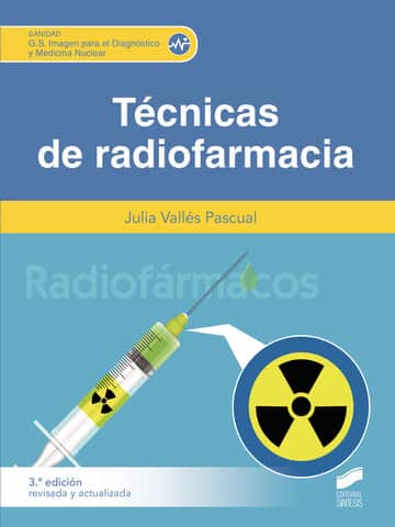 Técnicas de radiofarmacia (Tercera edición revisada y actualizada)