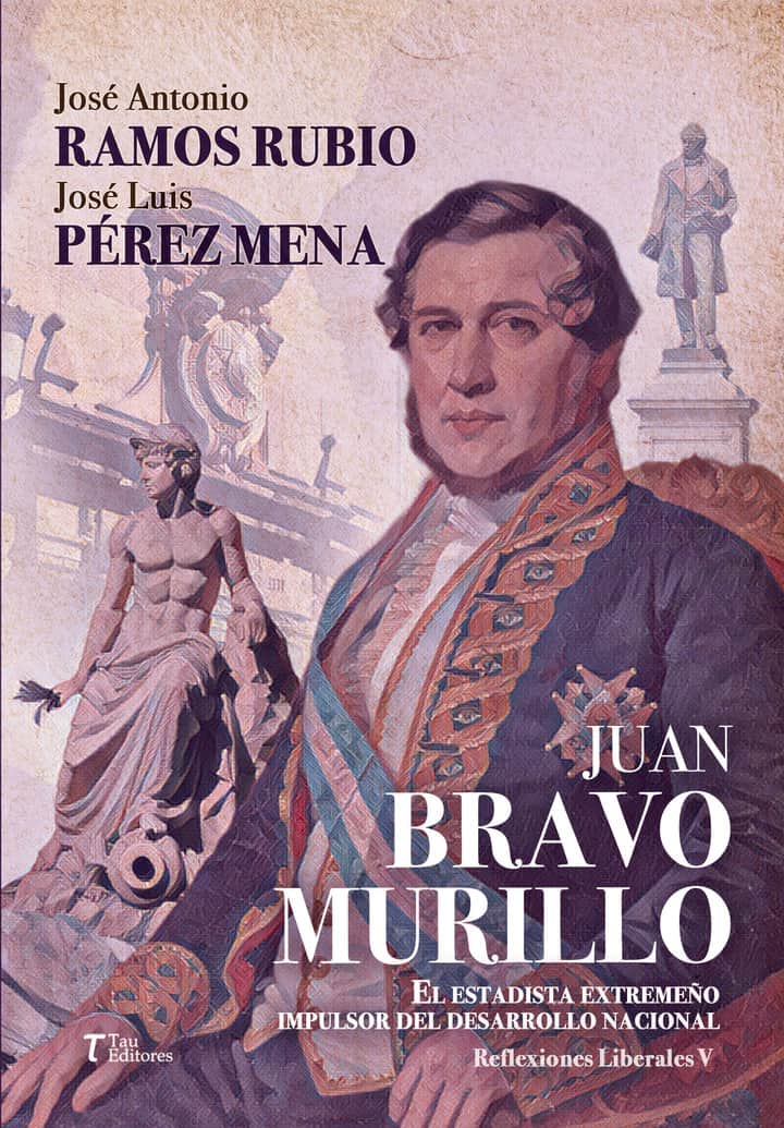 JUAN BRAVO  MURILLO El estadista extremeño impulsor  del desarrollo nacional