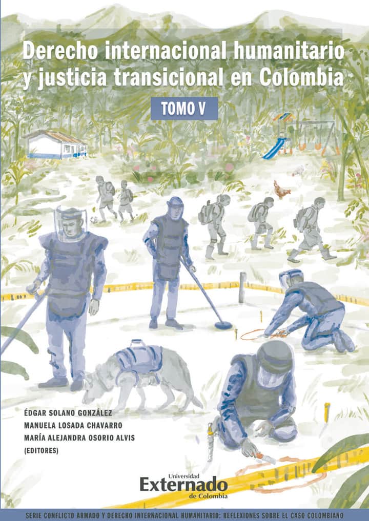 Derecho internacional humanitario tomo V: Serie Conflicto armado y derecho internacional humanitario
