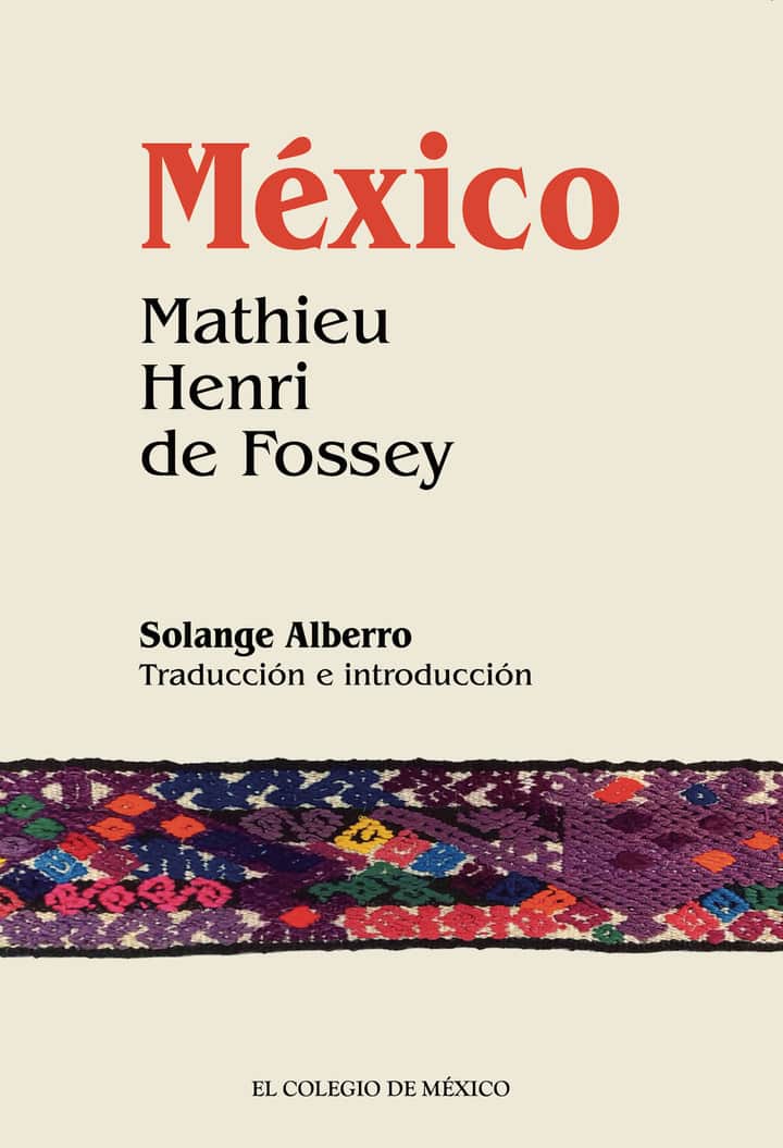 México. Mathieu Henri de Fossey