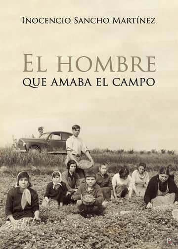 Inocencio Sancho Martínez. El hombre que amaba el campo