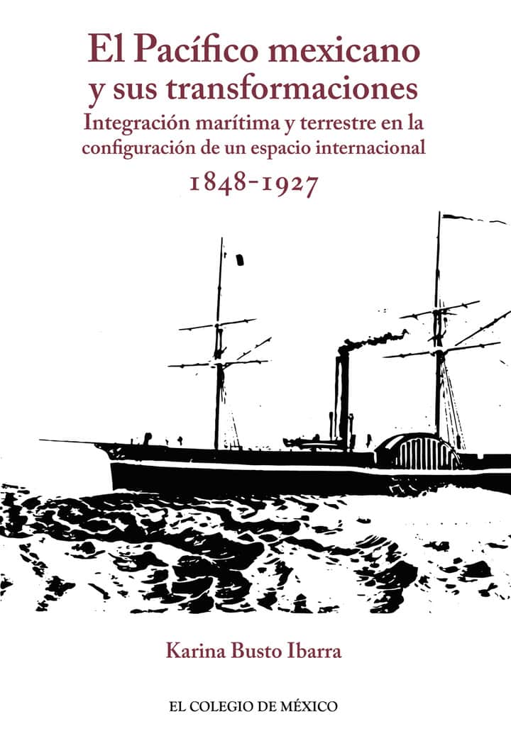 El Pacífico mexicano y sus transformaciones.