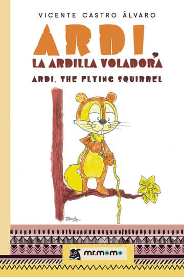 Ardi, la ardilla voladora: Ardi, the flying squirrel