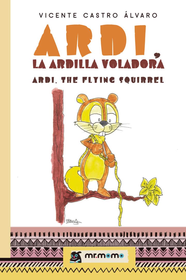 Ardi, la ardilla voladora: Ardi, the flying squirrel