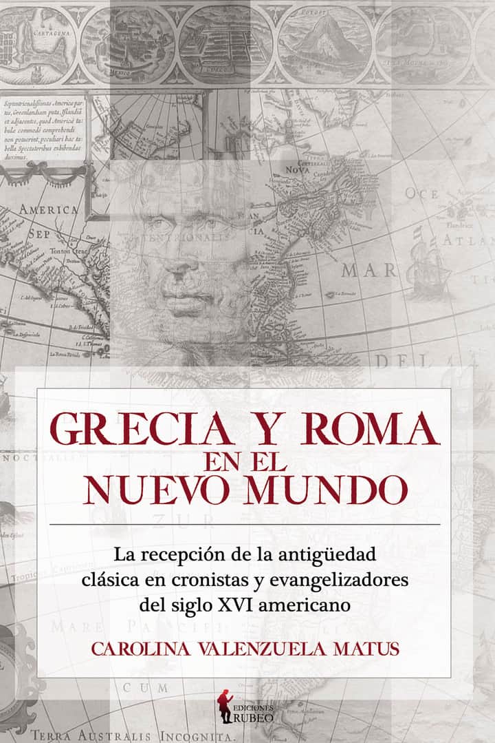 Grecia y Roma en el Nuevo Mundo: La recepción de la antigüedad clásica en cronistas y evangelizadores del siglo XVI americano