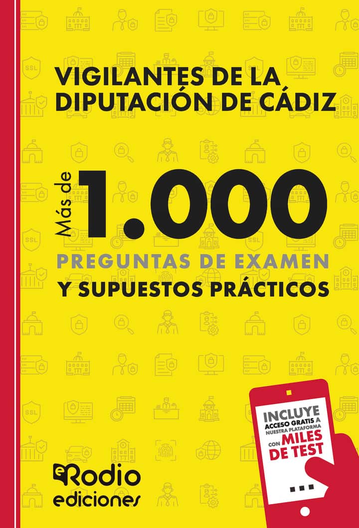 Vigilantes de la Diputación de Cádiz. Más de 1.000 preguntas de examen y Supuestos Prácticos