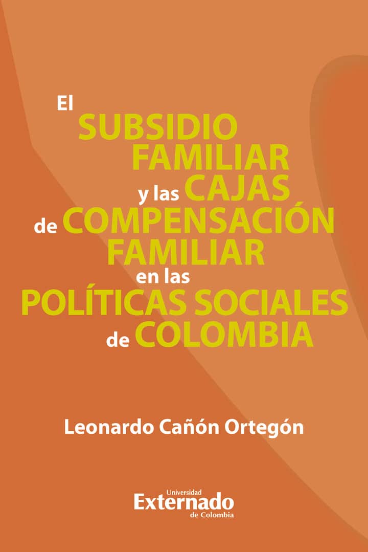 El subsidio familiar y las cajas de compensación familiar en las políticas sociales de Colombia