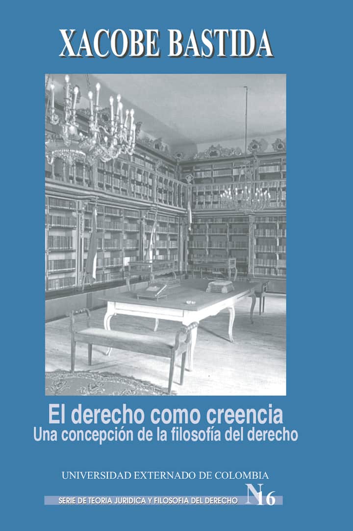 El derecho como creencia. Una concepción de la filosofía del derecho