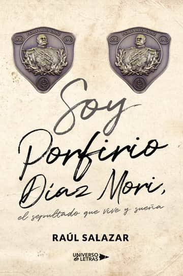 Soy Porfirio Díaz Mori, el sepultado que vive y sueña
