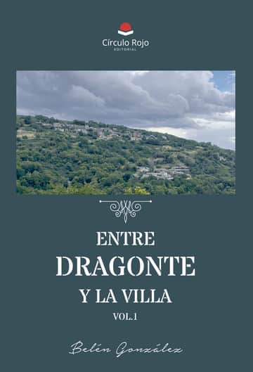 Entre Dragonte y la Villa. Volumen 1