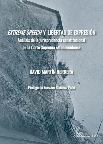 Extreme speech y libertad de expresión.Análisis de la jurisprudencia constitucional de la Corte Suprema estadounidense