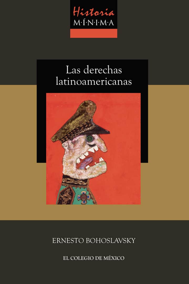 Historia Mínima de las Derechas Latinoamericanas