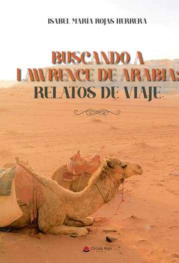 Buscando a Lawrence de Arabia: relatos de viaje