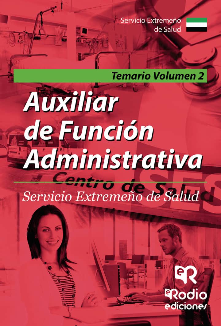 Auxiliar de Función Administrativa. Servicio Extremeño de Salud. Temario Volumen 2