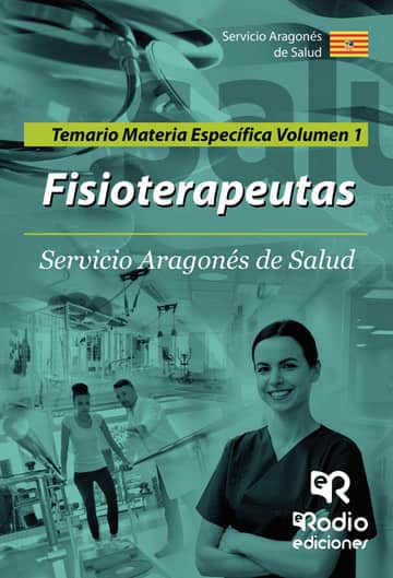 Fisioterapeutas. Servicio Aragonés de Salud. Temario Materia Específica Volumen 1