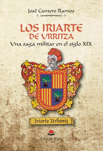 Los Iriarte de Urritza: Una saga militar en el siglo XIX